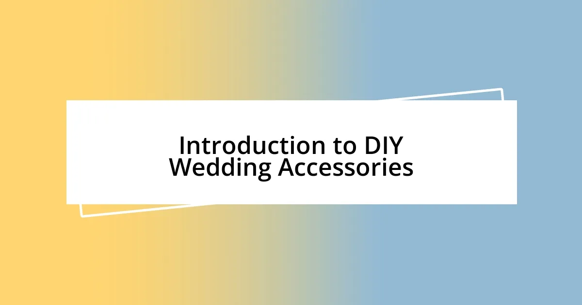 Introduction to DIY Wedding Accessories