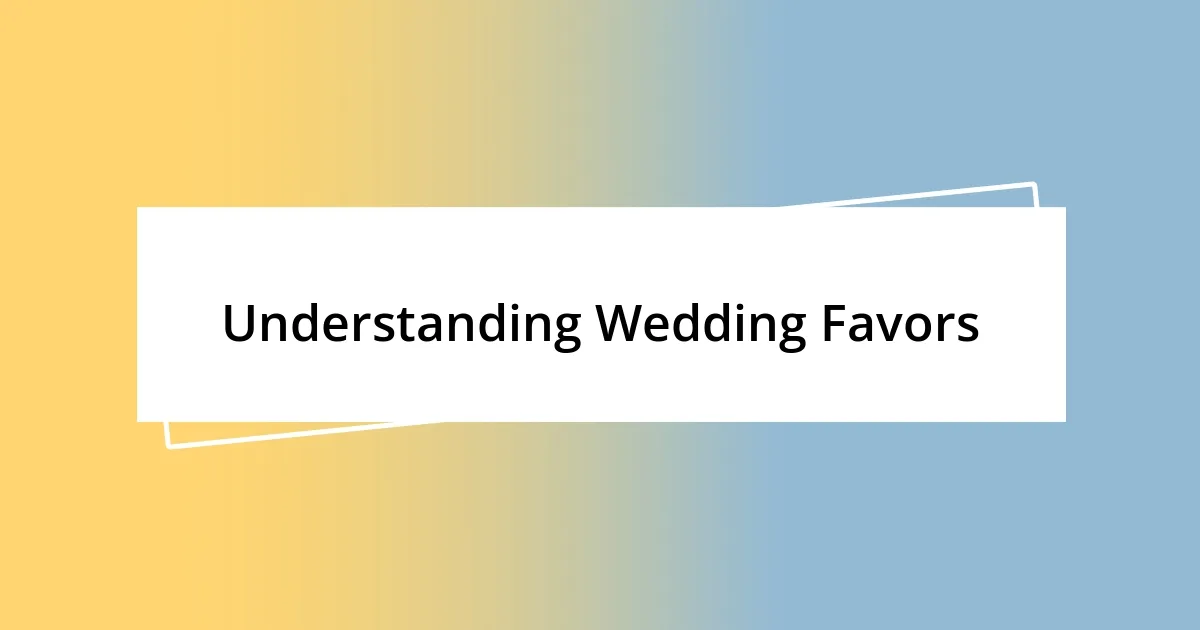 Understanding Wedding Favors