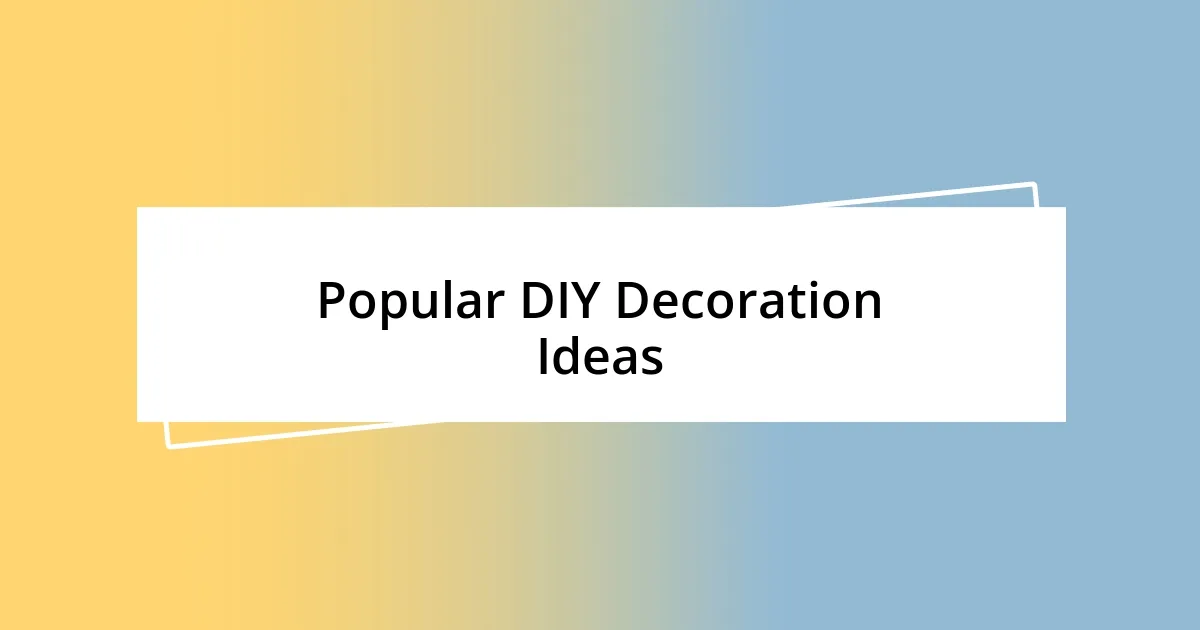 Popular DIY Decoration Ideas