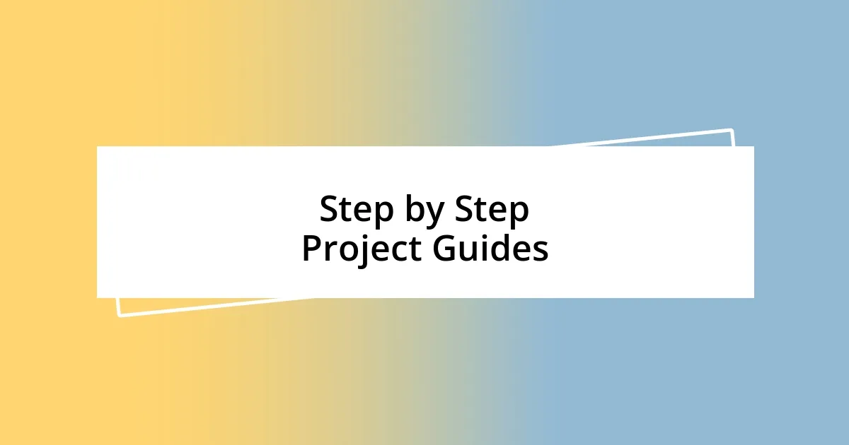 Step by Step Project Guides