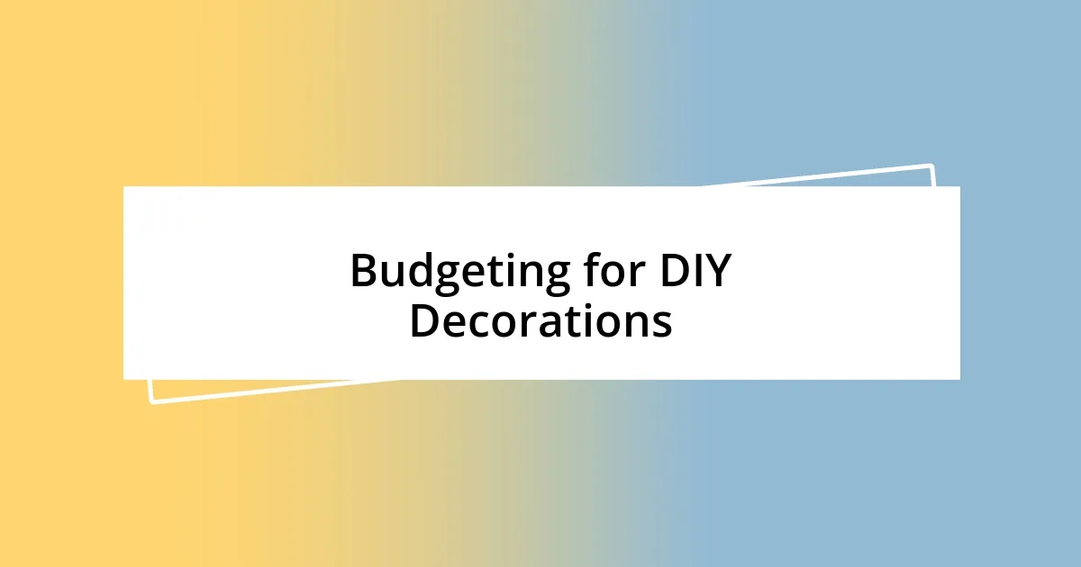 Budgeting for DIY Decorations