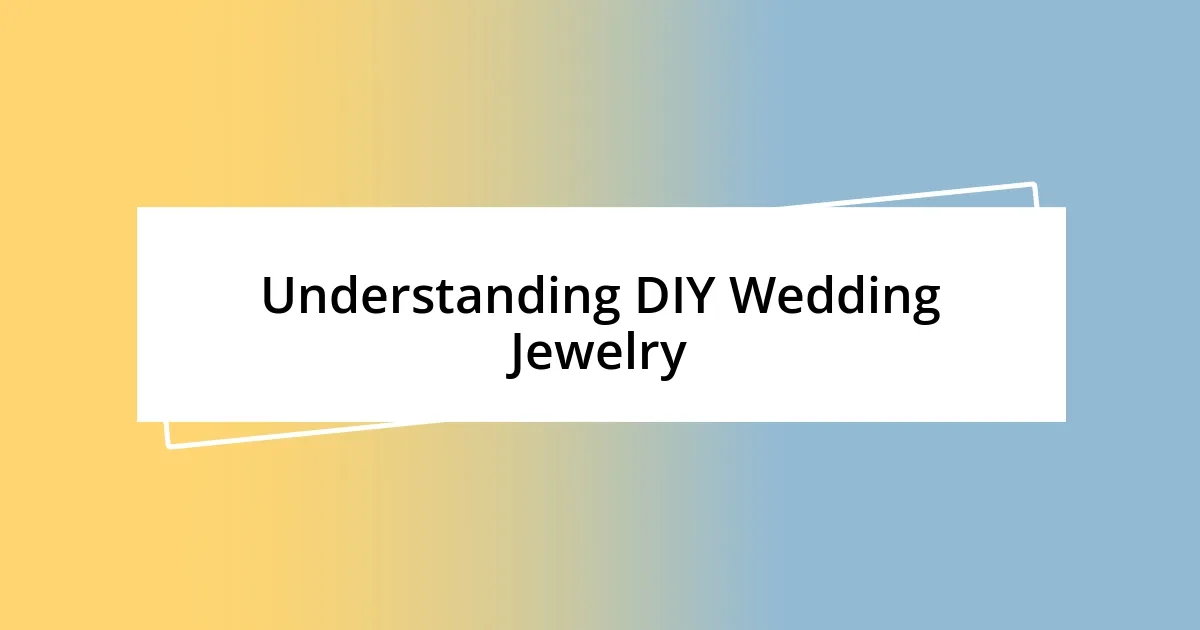 Understanding DIY Wedding Jewelry