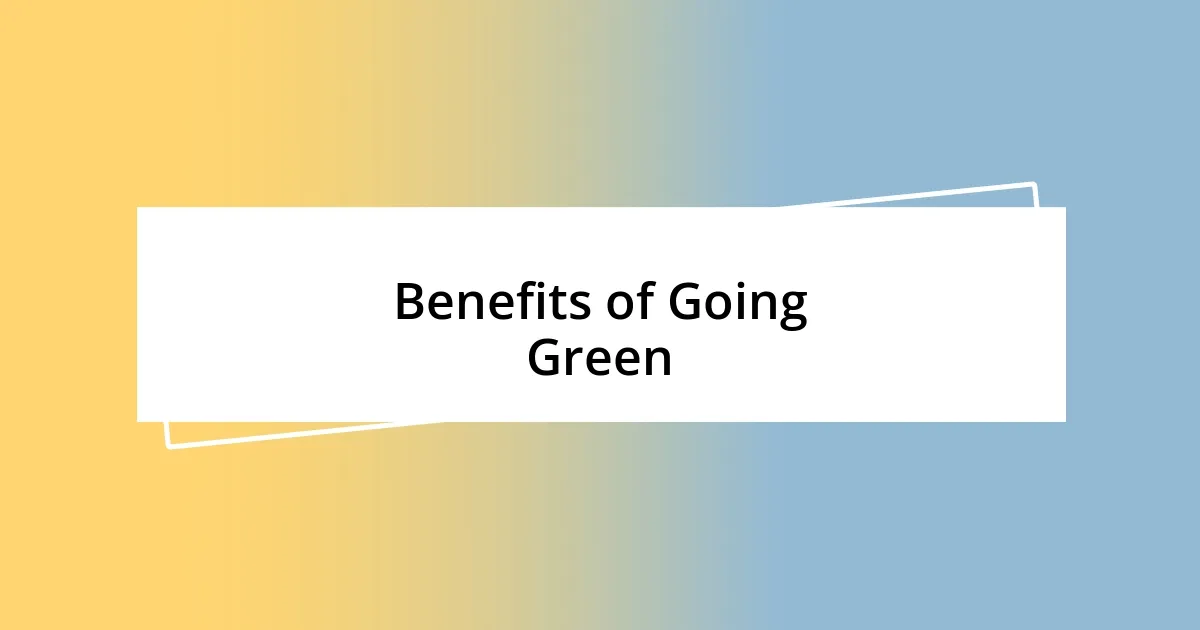 Benefits of Going Green