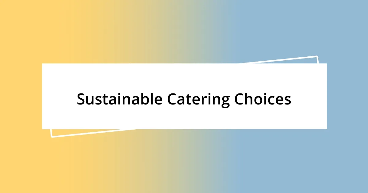 Sustainable Catering Choices