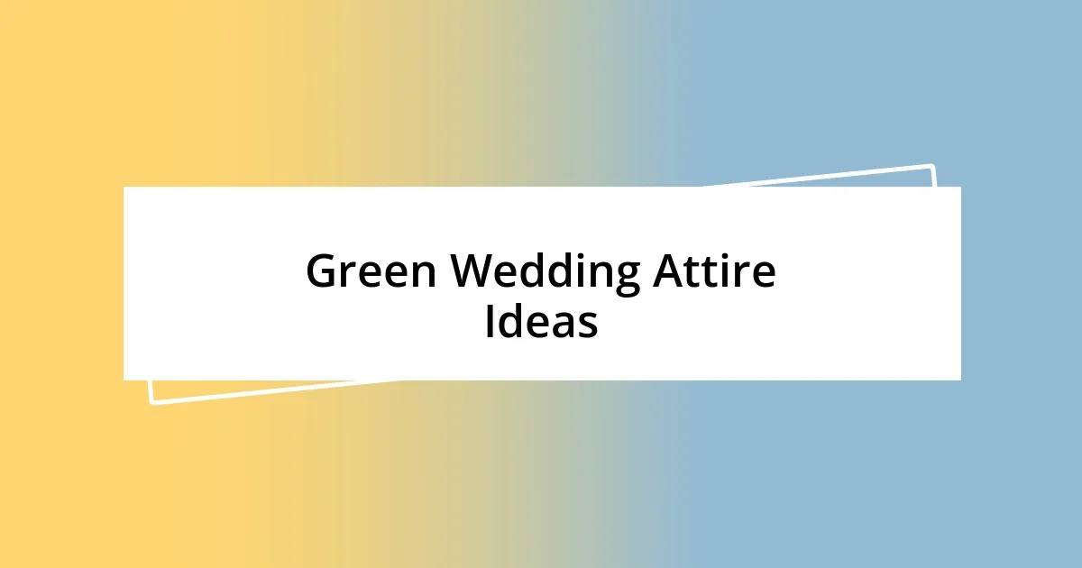 Green Wedding Attire Ideas