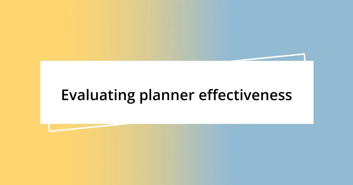 Evaluating planner effectiveness