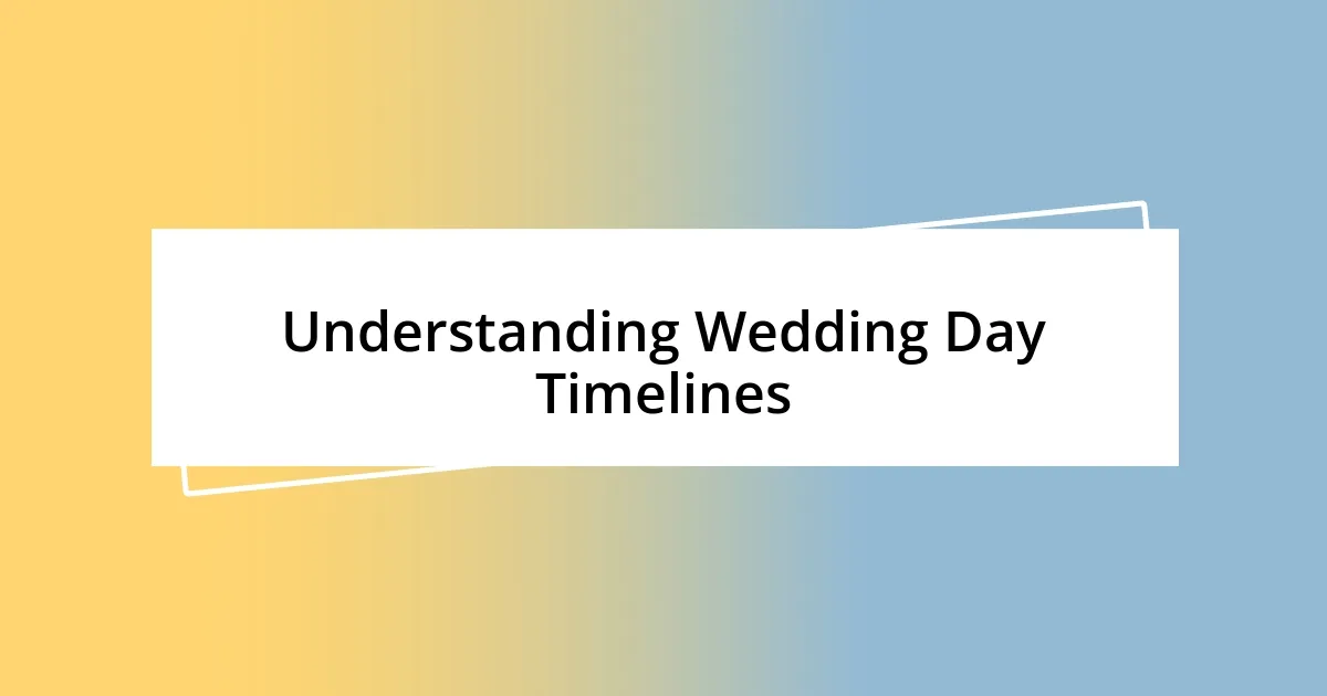 Understanding Wedding Day Timelines