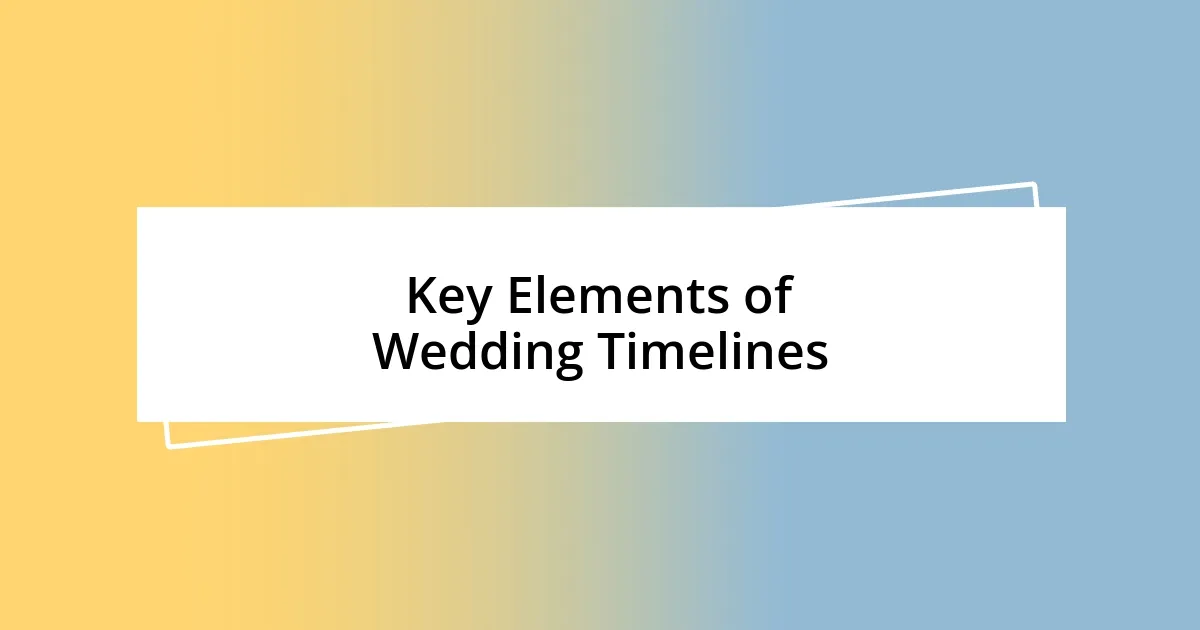 Key Elements of Wedding Timelines