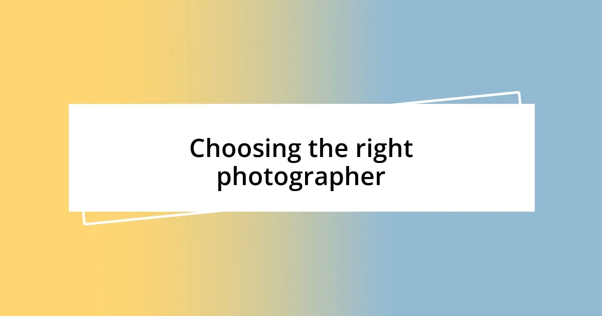 Choosing the right photographer