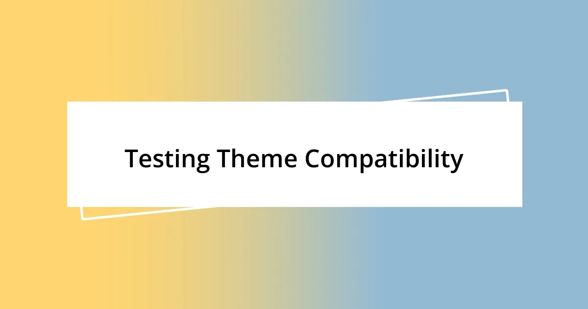 Testing Theme Compatibility