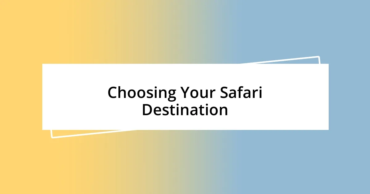 Choosing Your Safari Destination