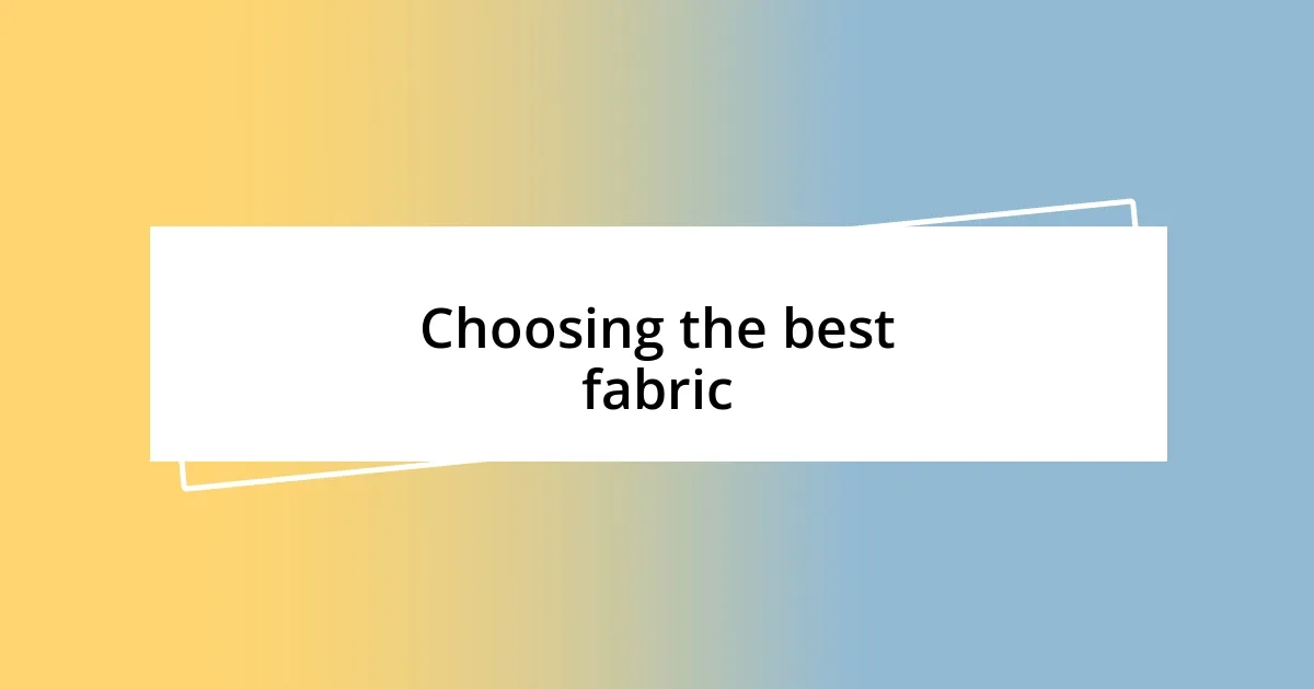 Choosing the best fabric