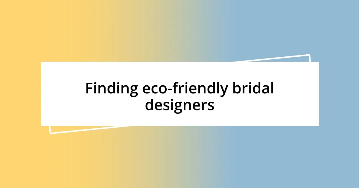 Finding eco-friendly bridal designers