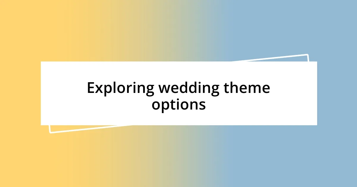 Exploring wedding theme options