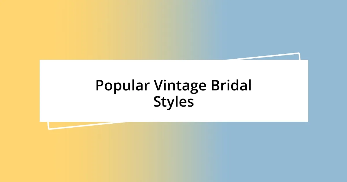 Popular Vintage Bridal Styles