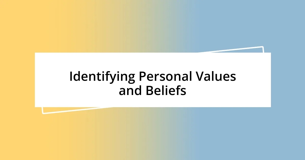 Identifying Personal Values and Beliefs