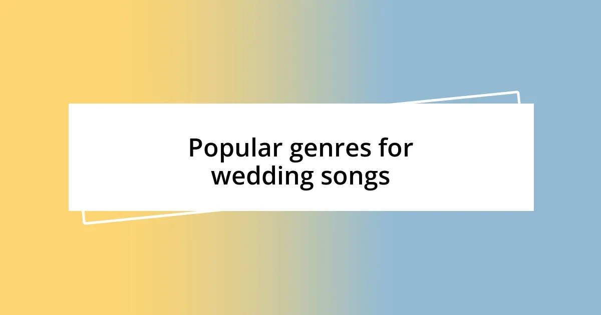 Popular genres for wedding songs