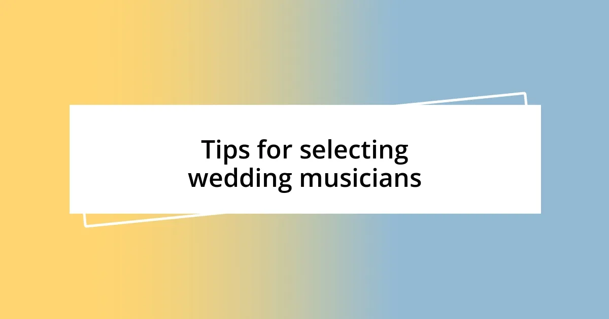 Tips for selecting wedding musicians