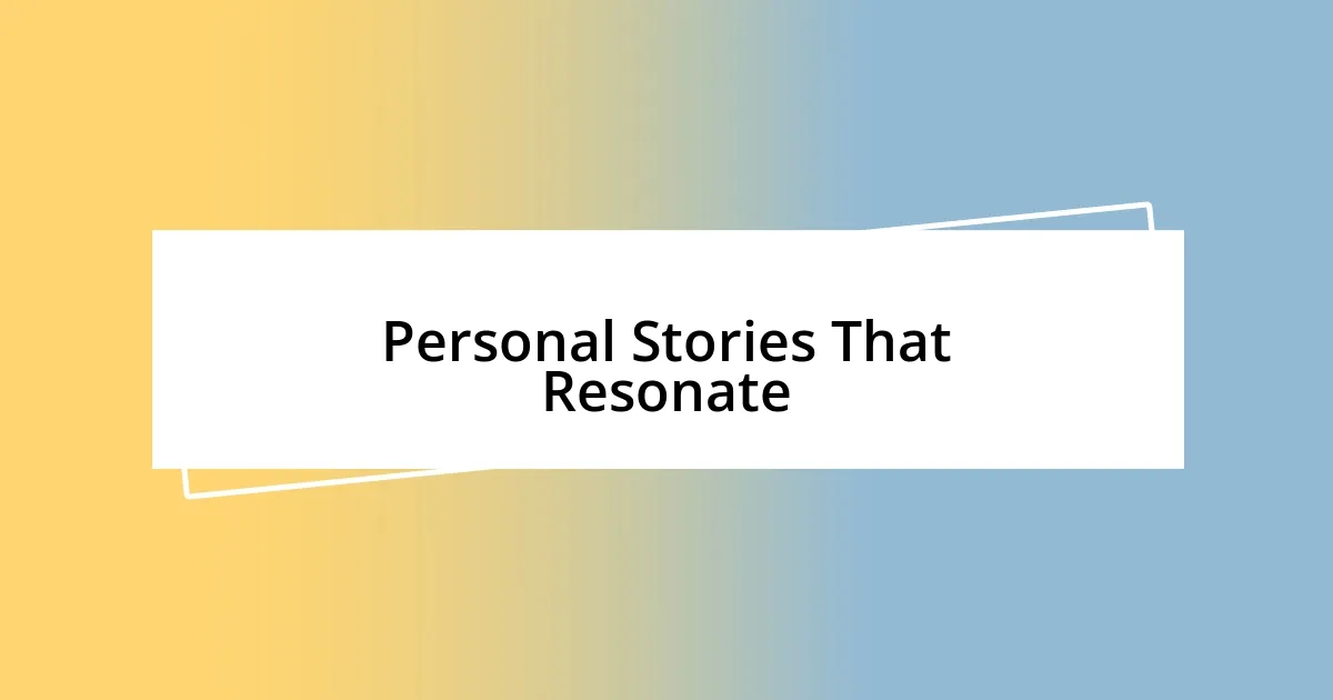 Personal Stories That Resonate