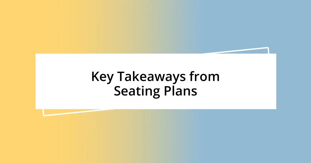 Key Takeaways from Seating Plans