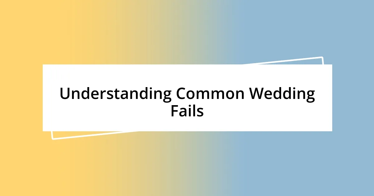 Understanding Common Wedding Fails