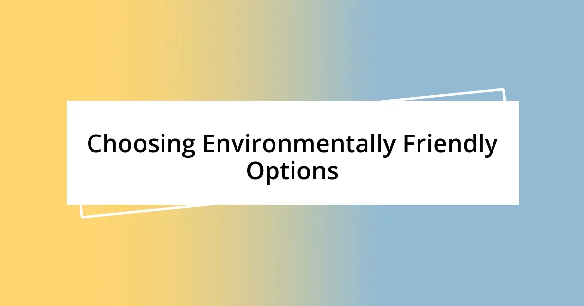 Choosing Environmentally Friendly Options