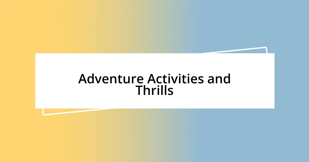 Adventure Activities and Thrills