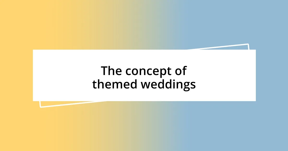 The concept of themed weddings