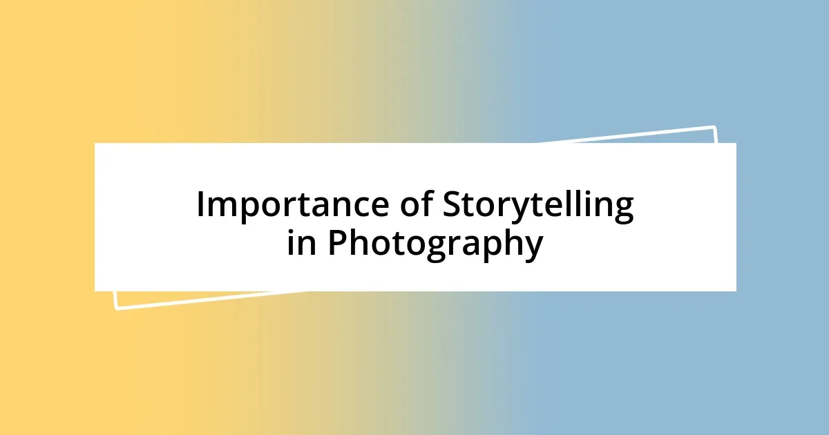 Importance of Storytelling in Photography