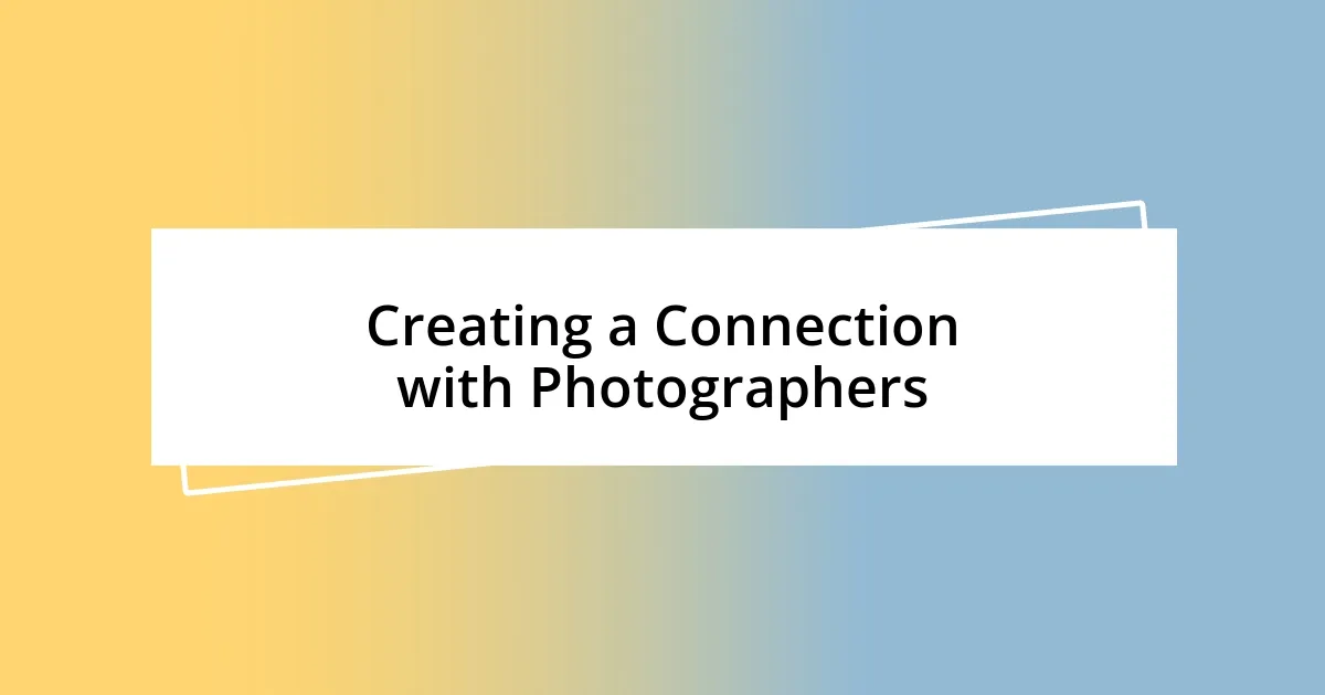 Creating a Connection with Photographers