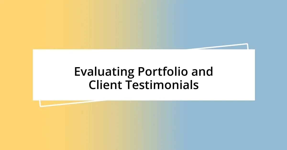 Evaluating Portfolio and Client Testimonials