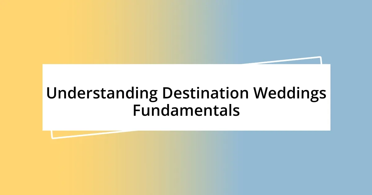 Understanding Destination Weddings Fundamentals