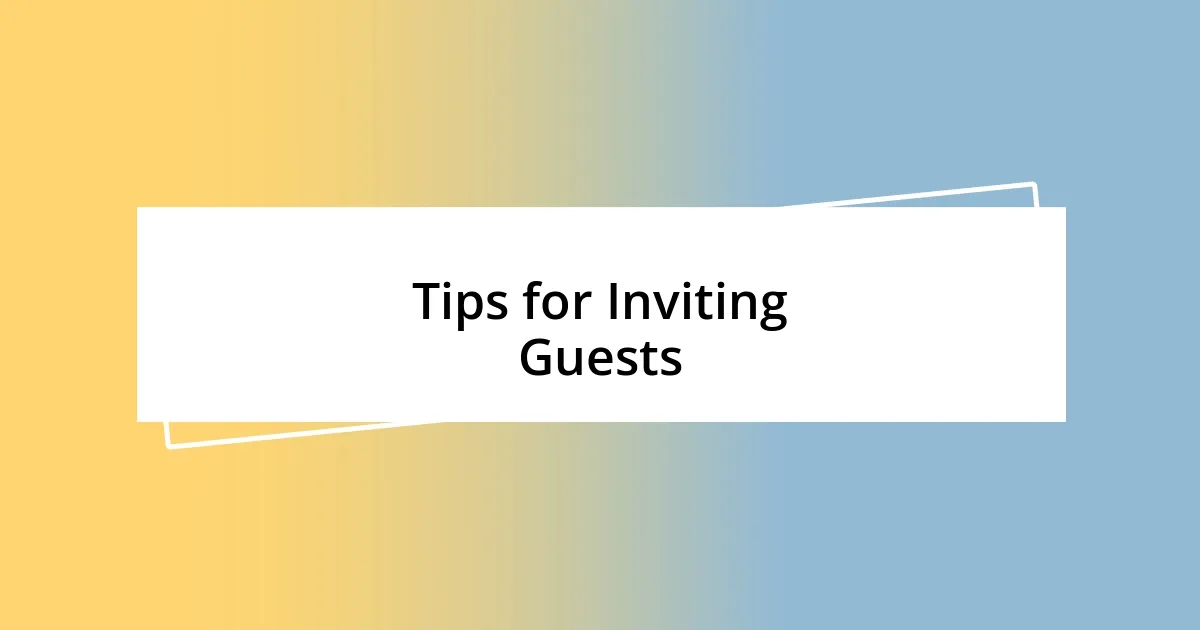 Tips for Inviting Guests