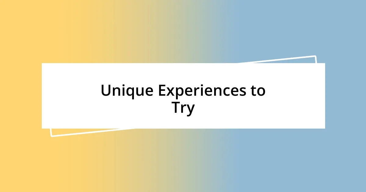 Unique Experiences to Try