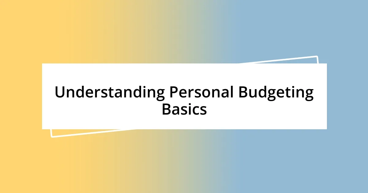 Understanding Personal Budgeting Basics