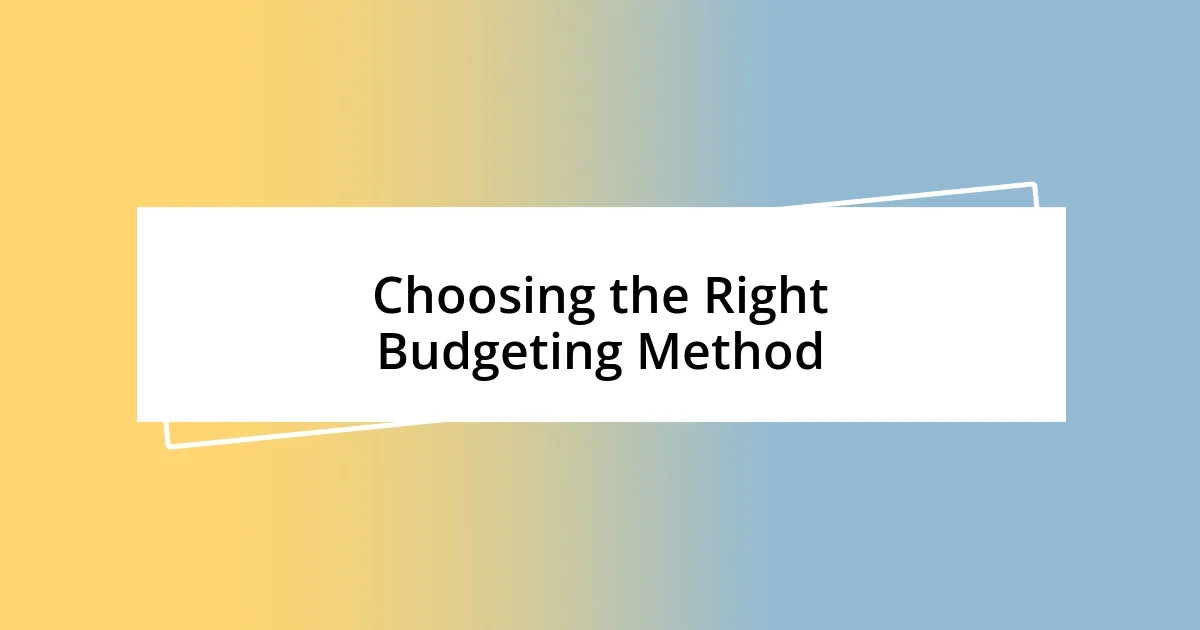 Choosing the Right Budgeting Method