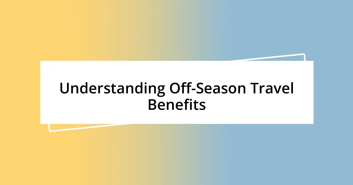 Understanding Off-Season Travel Benefits