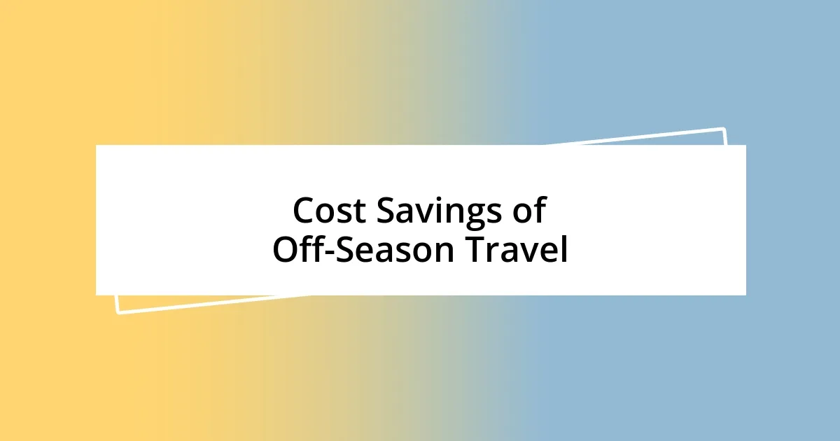 Cost Savings of Off-Season Travel