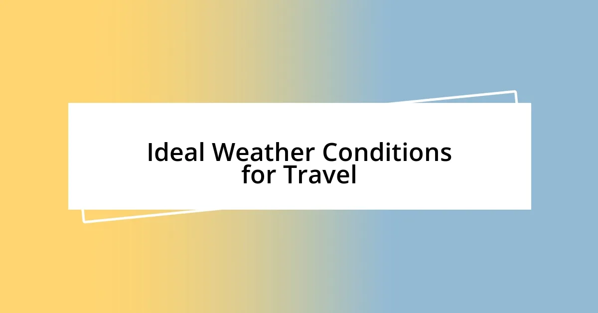 Ideal Weather Conditions for Travel